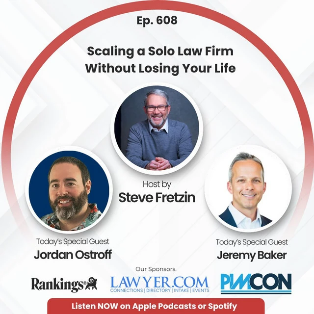 Jordan Ostroff & Jeremy Baker_ Scaling a Solo Law Firm Without Losing Your Life (Part 2)